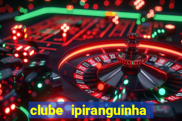 clube ipiranguinha porto alegre